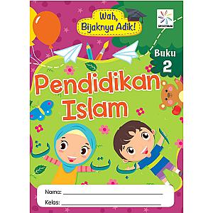 WAH, BIJAKNYA ADIK! PENDIDIKAN ISLAM 2