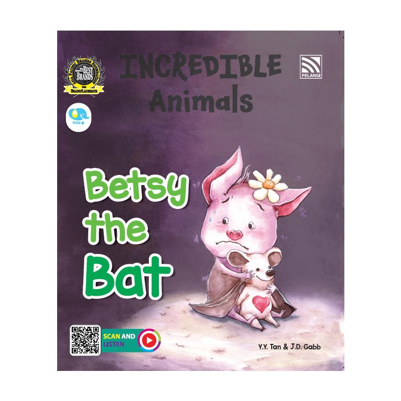 INCREDIBLE ANIMALS - BETSY THE BAT